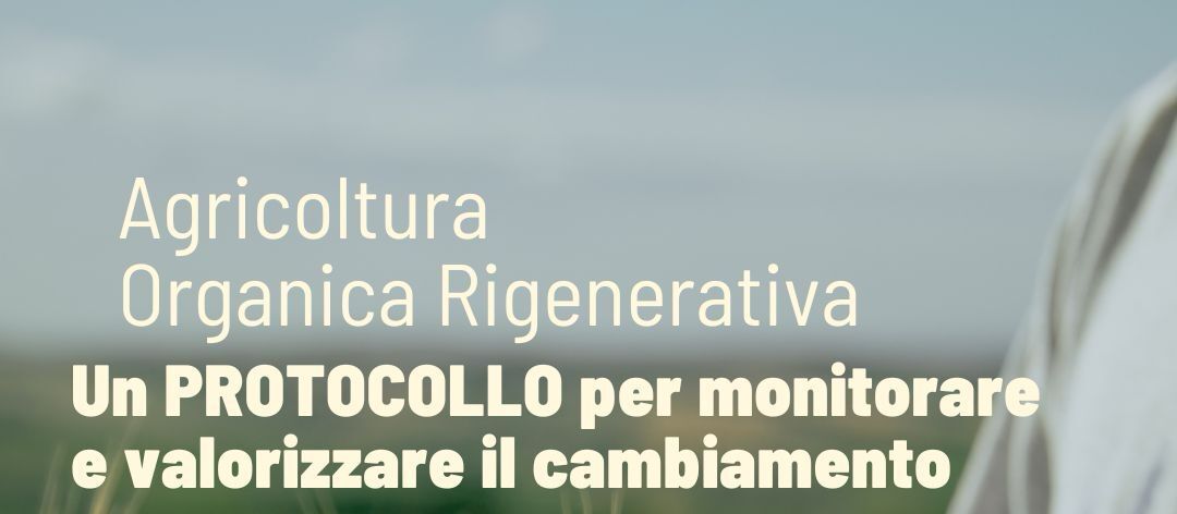 AGRICOLTURA ORGANICA RIGENERATIVA – il protocollo dell’Associazione Nazionale Produttori