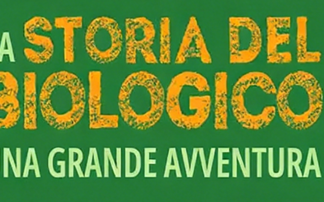 La storia del biologico: una grande avventura